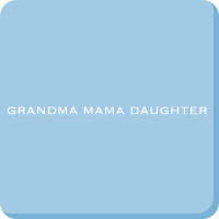 GRANDMA MAMA DAUGHTER