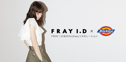FRAY I.D × Dickies